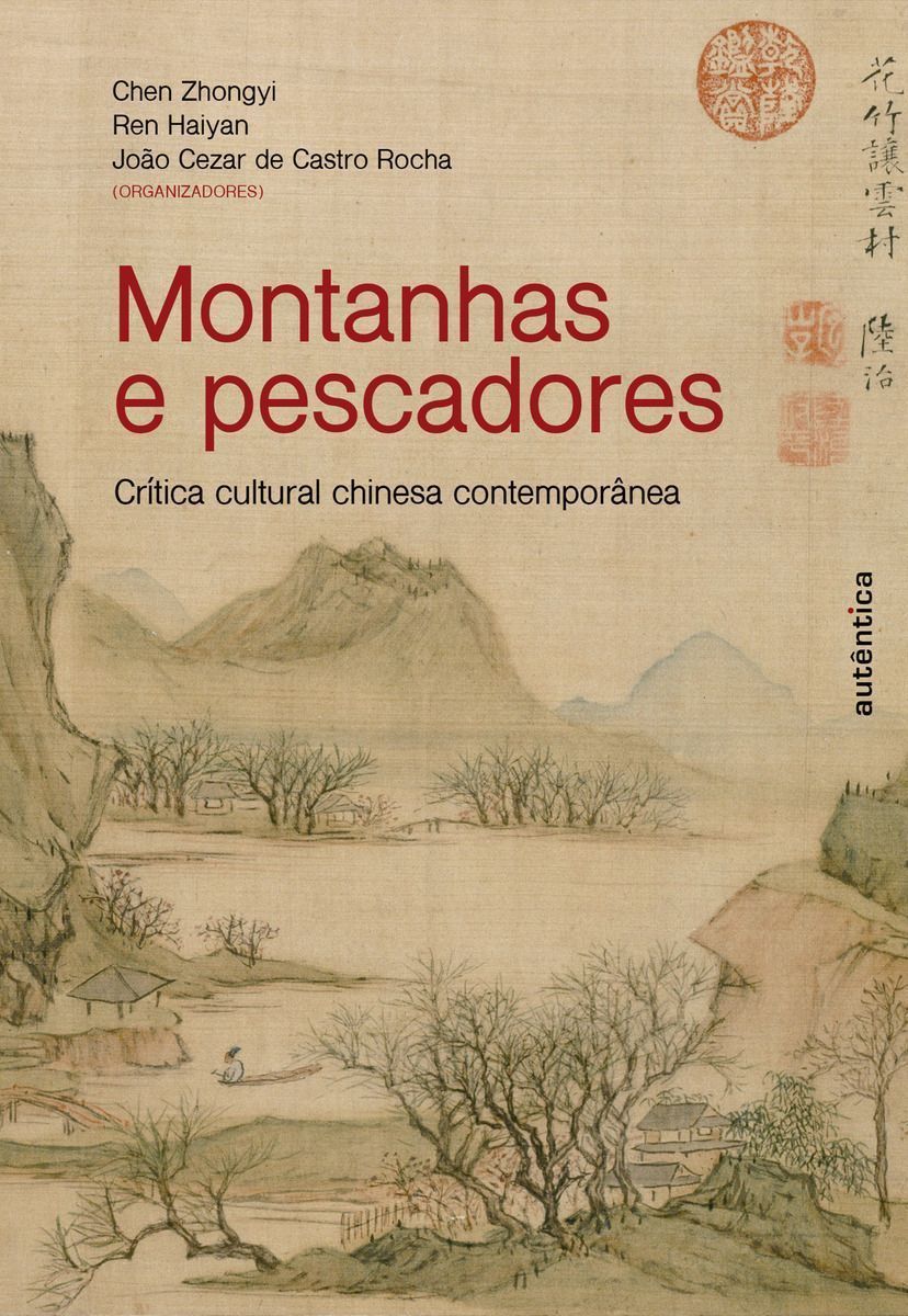 Montanhas e Pescadores - Crítica Cultural Chinesa Contemporânea