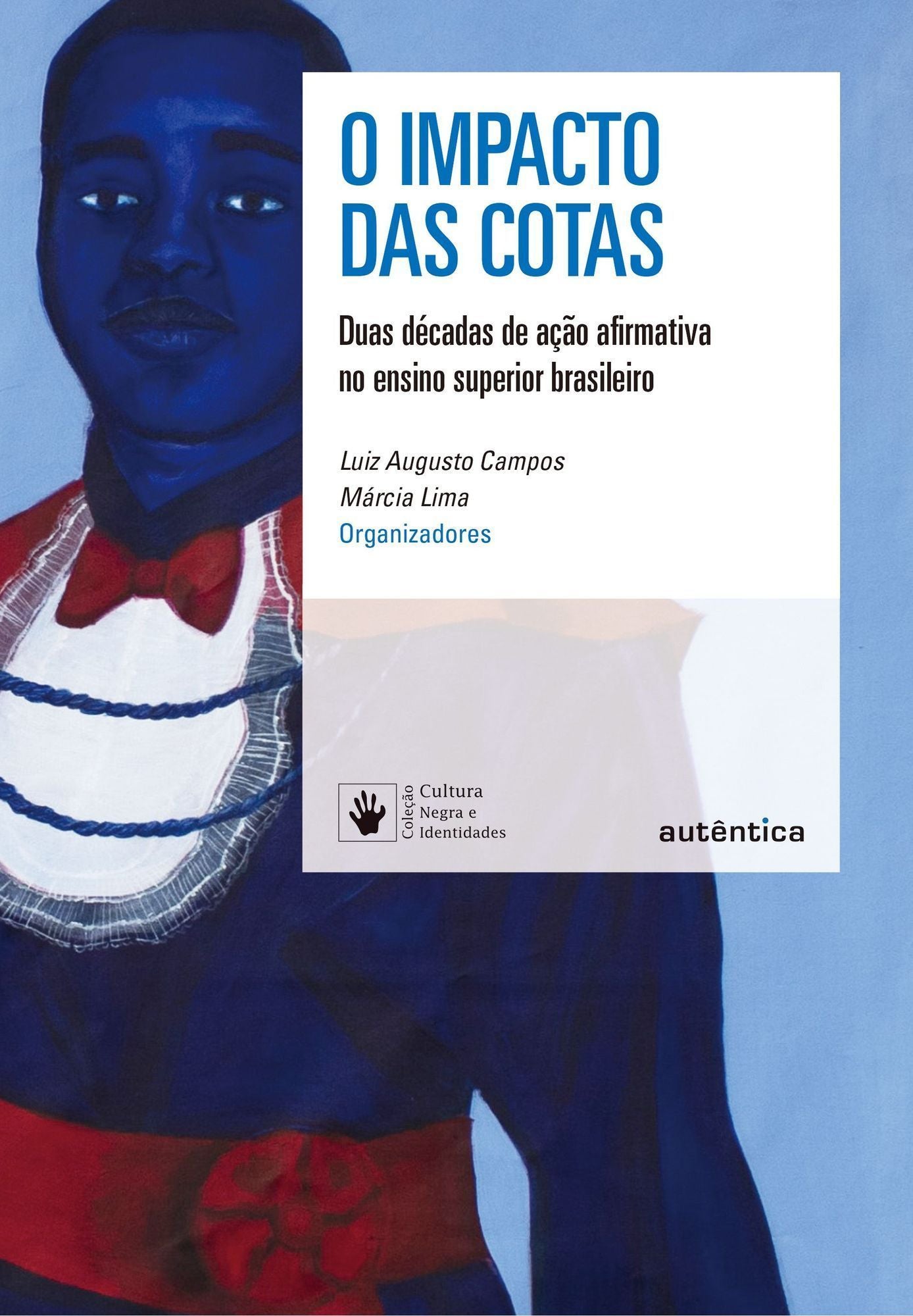 O Impacto Das Cotas - Duas Décadas de Ação Afirmativa no Ensino Superior Brasileiro