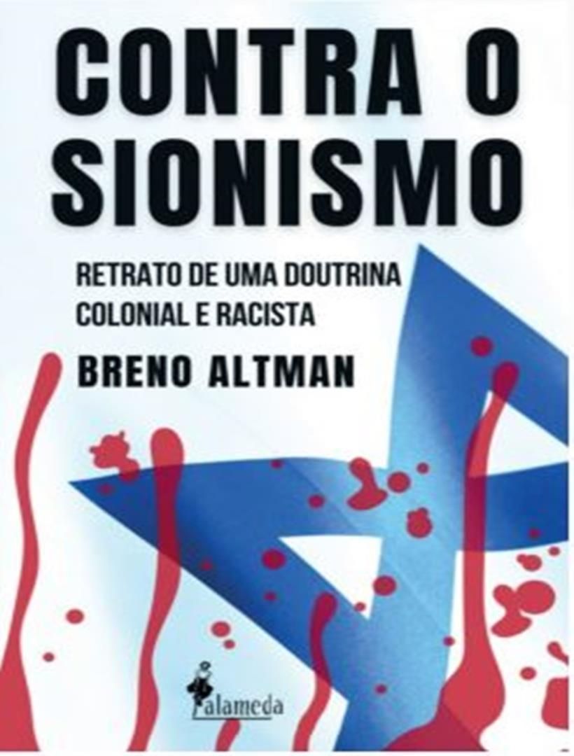 Contra o Sionismo - Retrato de uma Doutrina Colonial e Racista