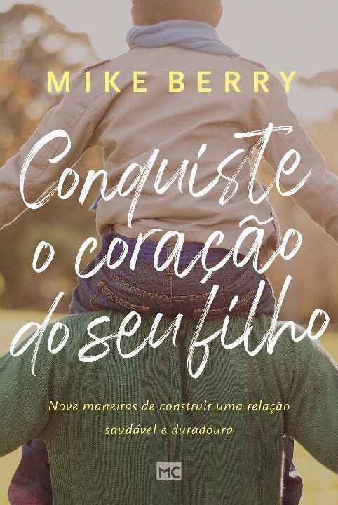 Conquiste o Coração De Seu Filho