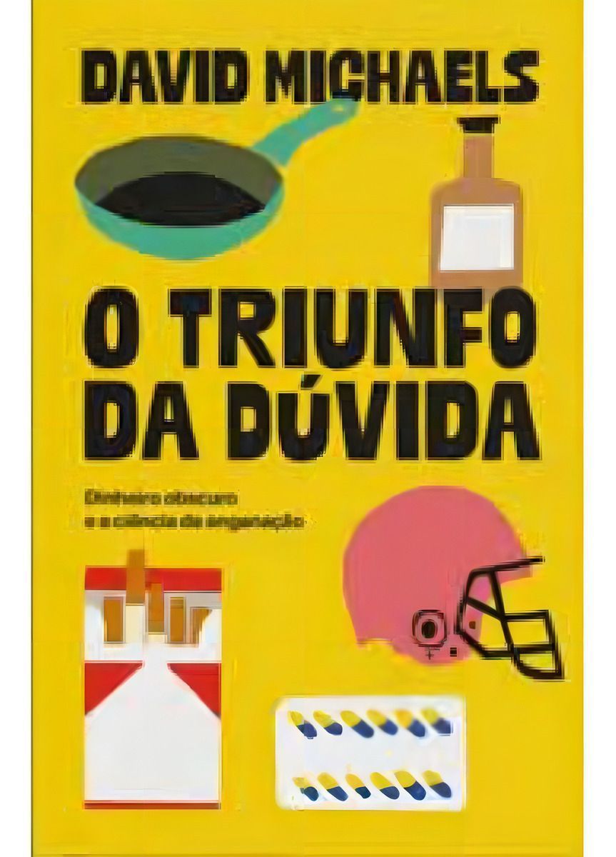 O Triunfo Da Dúvida - Dinheiro Obscuro e a Ciência da Enganação