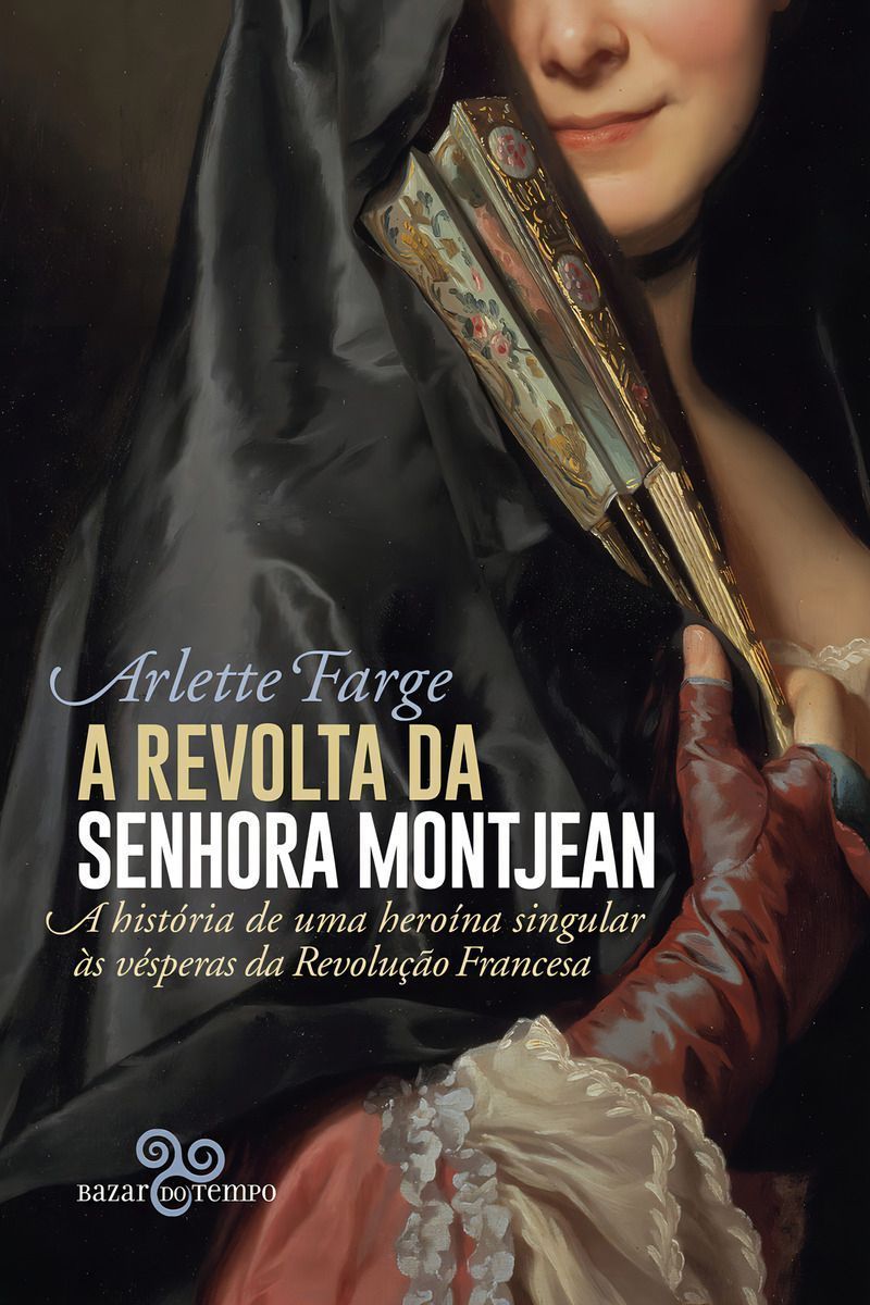 A Revolta da Senhora Montjean - A História de Uma Heroína Singular às Vésperas da Revolução Francesa