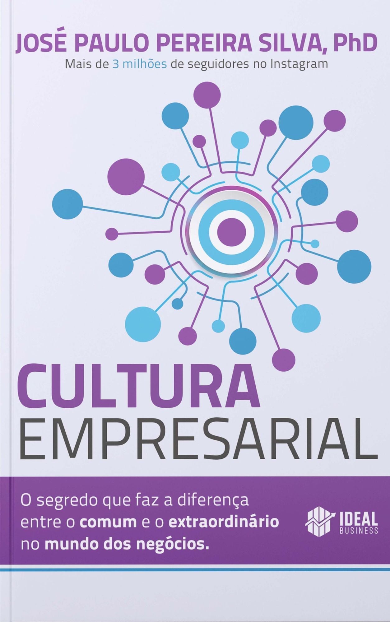 Cultura Empresarial - O Segredo que Faz a Diferença Entre o Comum e o Extraordinário no mundo dos Ne