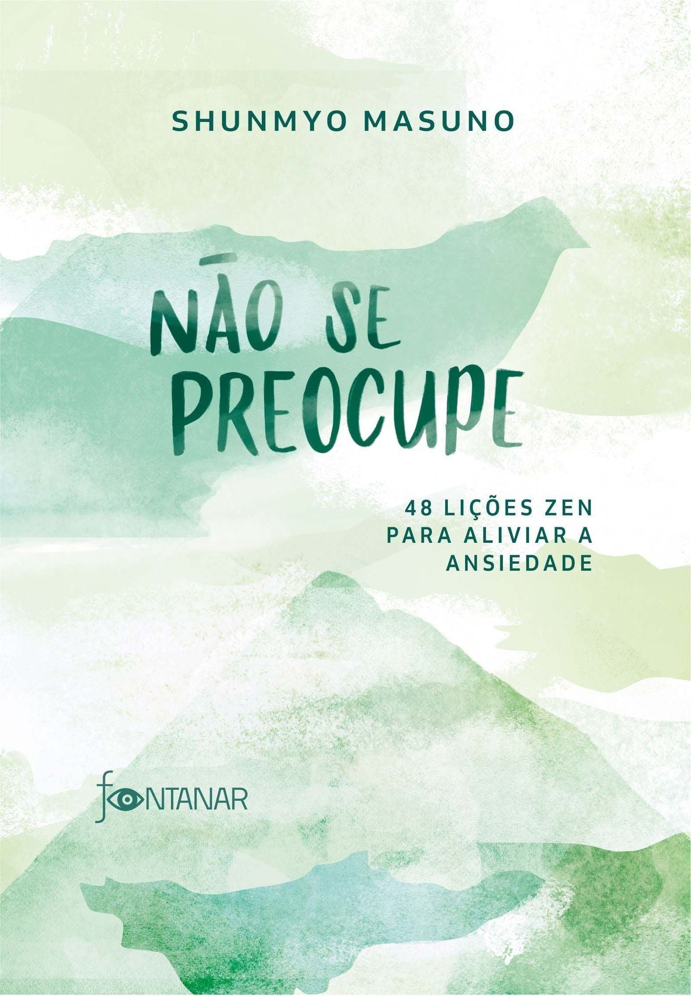 Não Se Preocupe - 48 Lições Zen Para Aliviar a Ansiedade