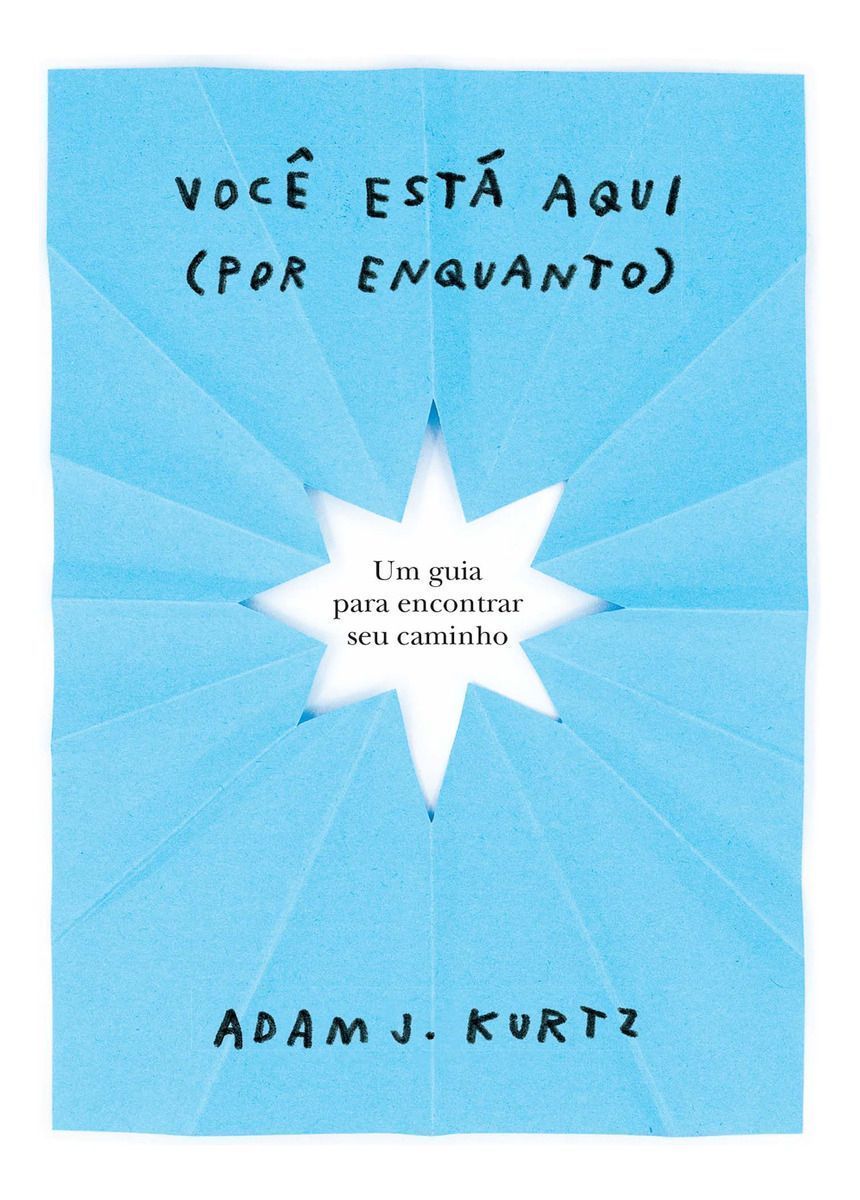 Você Está Aqui (Por Enquanto) - Um Guia Para Encontrar Seu Caminho