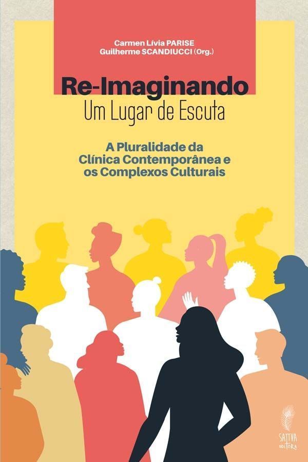 Re-imaginando um Lugar de Escuta - Pluralidade da Clínica Contemporânea e os Complexos Culturais