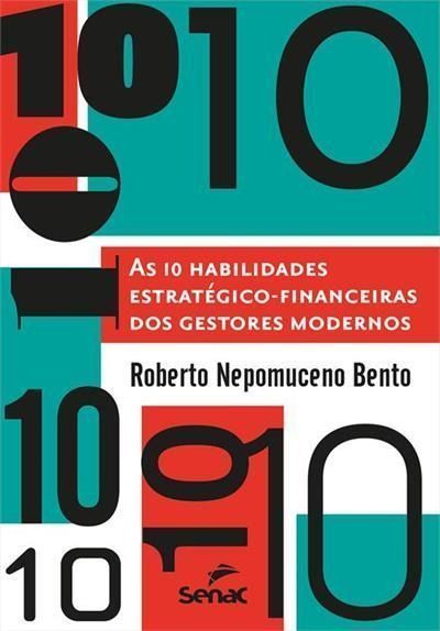 As 10 Habilidades Estratégico-finan. dos Ges. Mod.