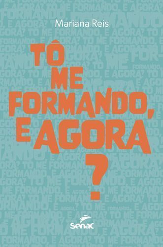 Tô Me Formando, e Agora?