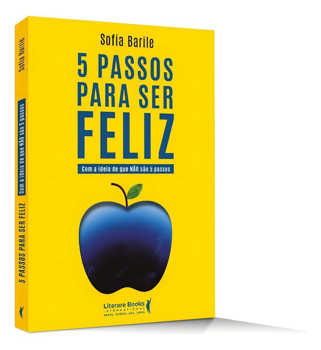 5 Passos Para Ser Feliz - Com a Ideia de Que Não São 5 Passos