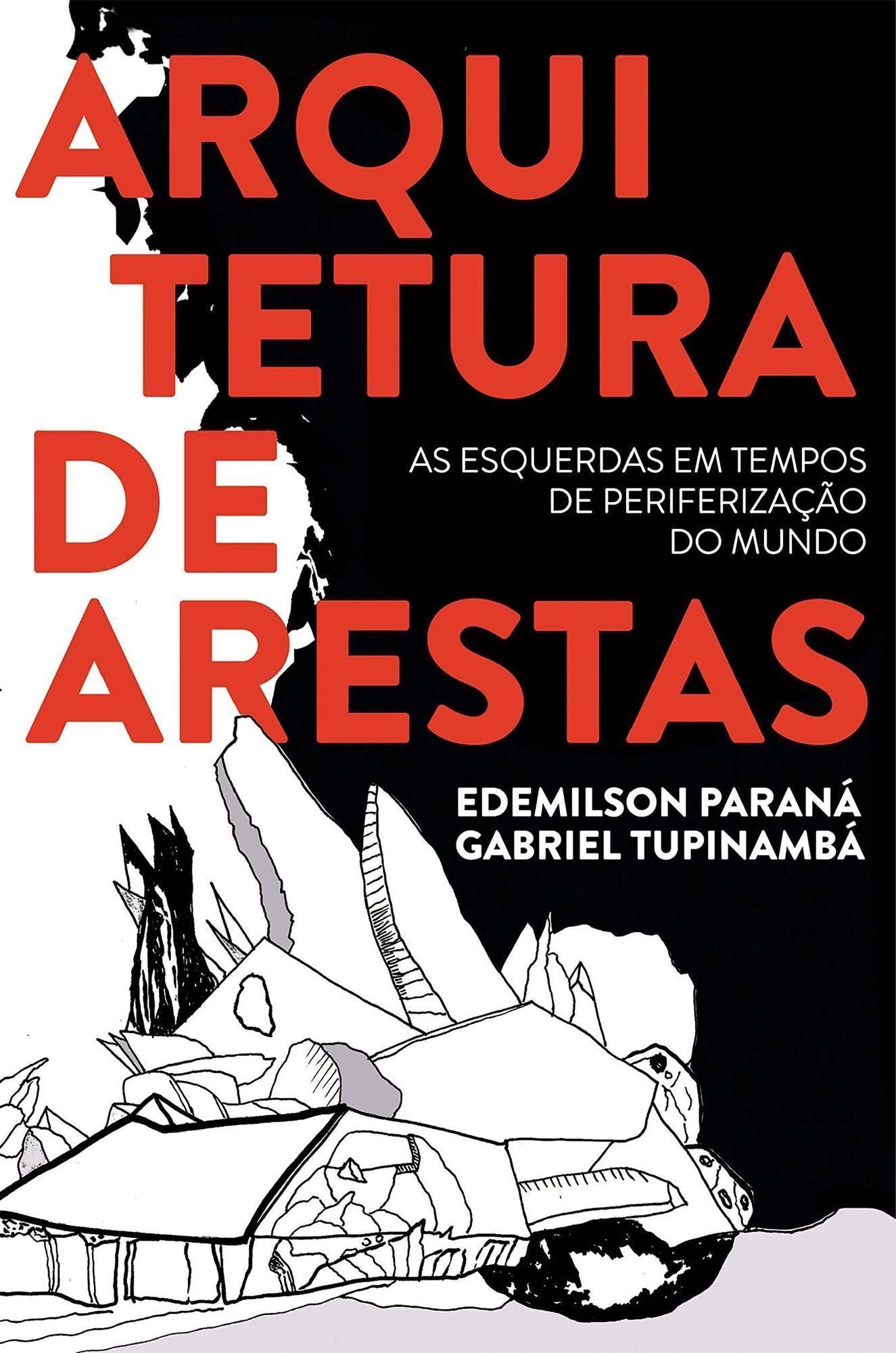 Arquitetura de Arestas: as Esquerdas em Tempos de Periferização do Mundo