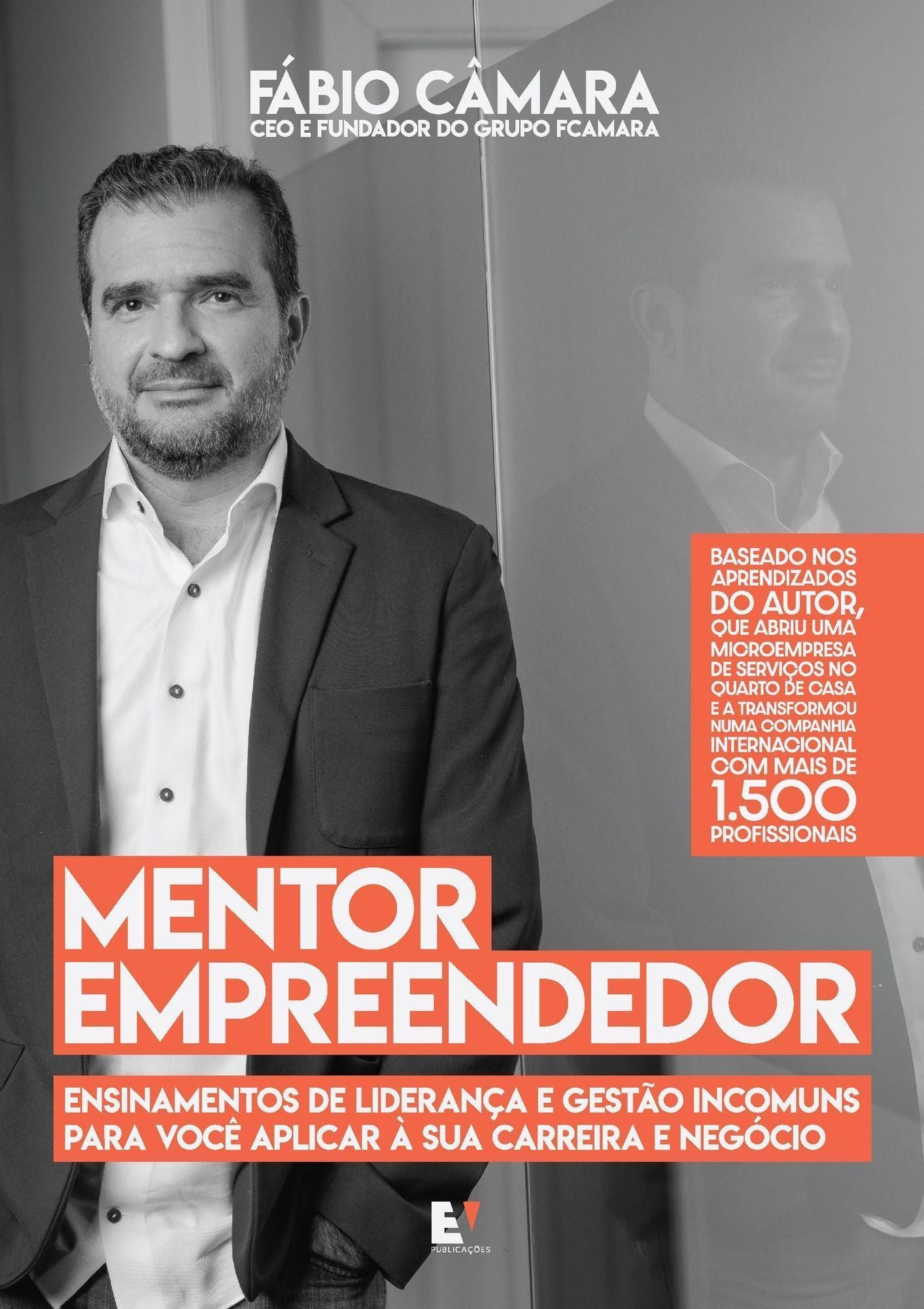 Mentor Empreendedor - Ensinamento de Liderança e Gestão Incomuns para Você Aplicar à Sua Carreira