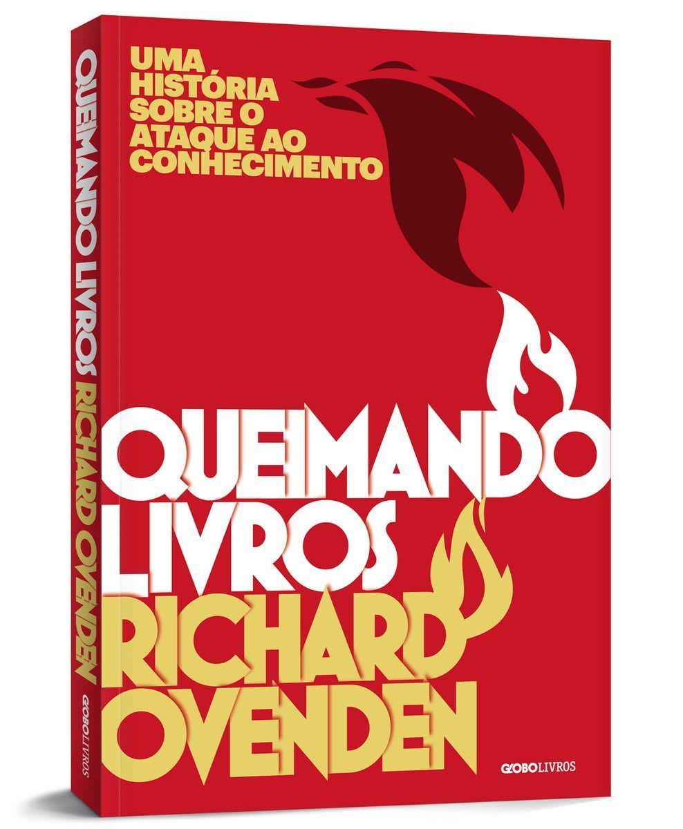 Queimando Livros - Uma História Sobre o Ataque ao Conhecimento