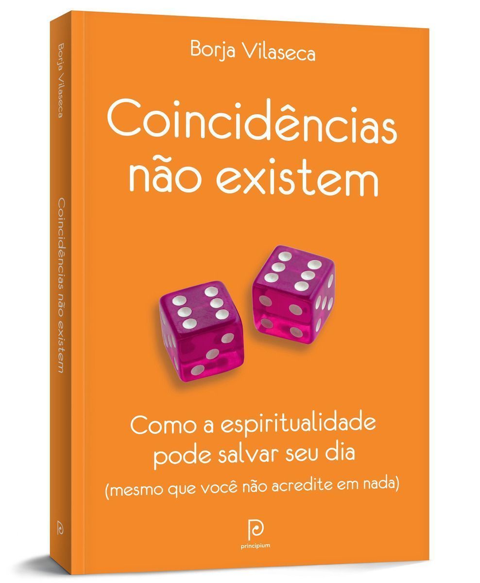 Coincidências Não Existem - Como a Espiritualidade Pode Salvar Seu Dia
