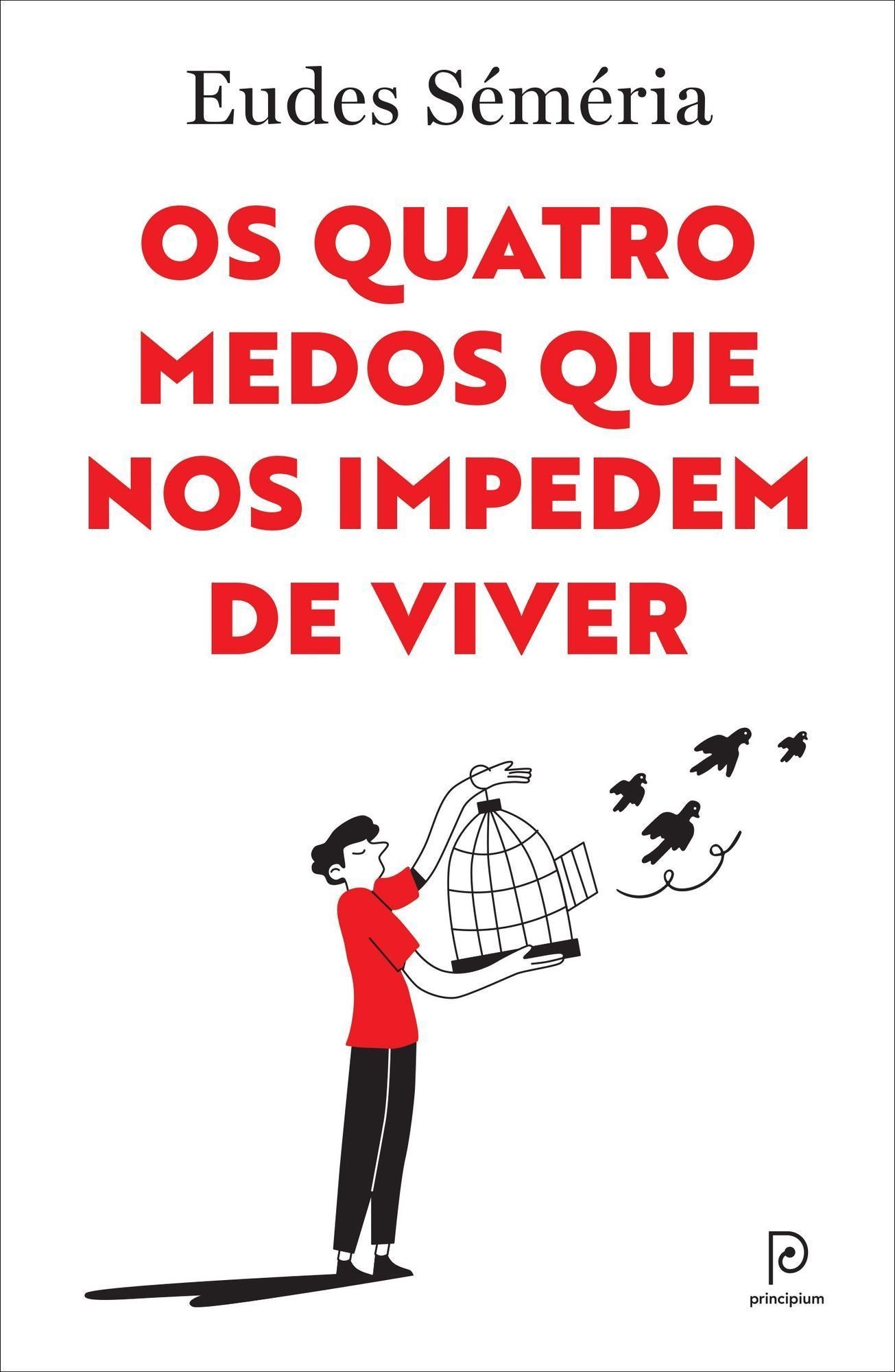 Os Quatro Medos Que Nos Impedem de Viver