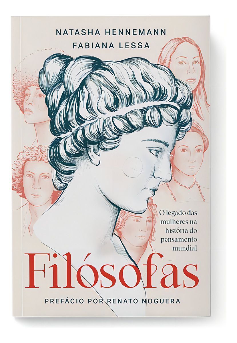 Filósofas - O Legado das Mulheres na História do Pensamento Mundial