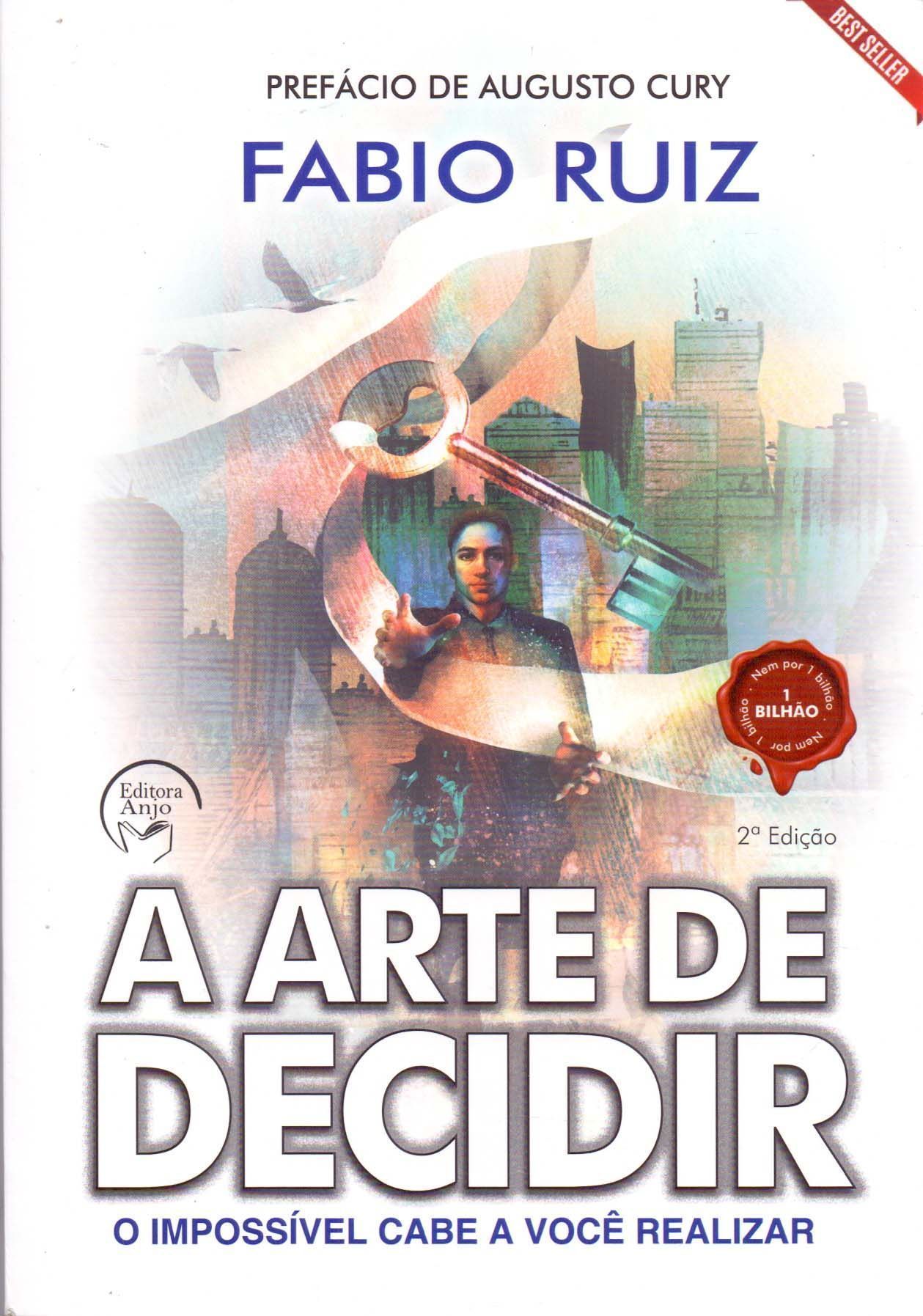 A Arte de Decidir - O Impossível Cabe a Você Realizar