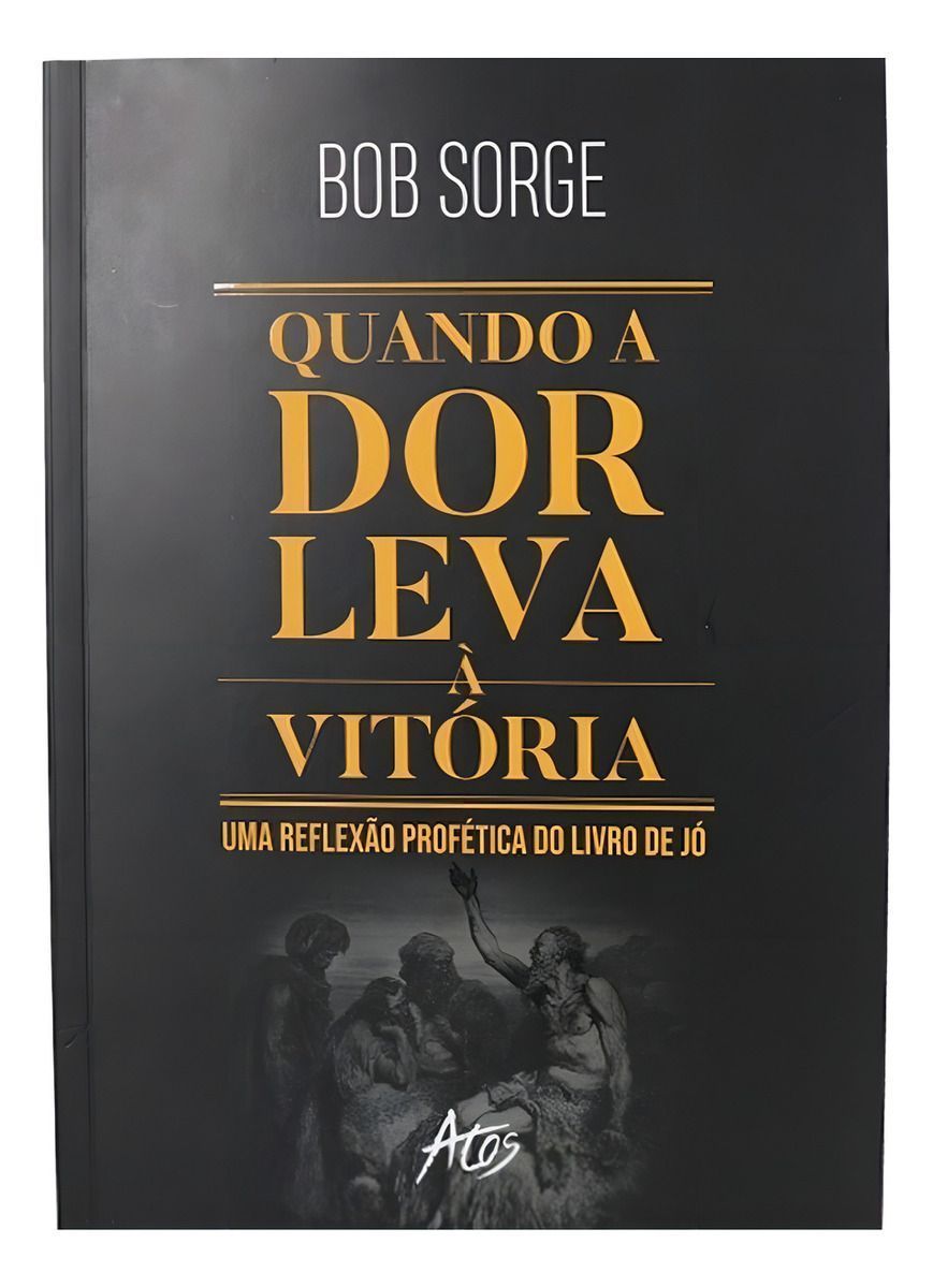 Quando a Dor Leva a Vitoria
