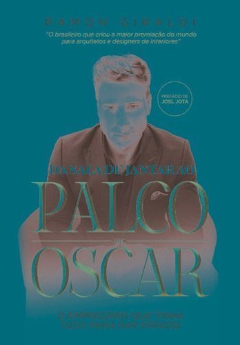 Da Sala de Jantar ao Palco do Oscar: O Empresário que Tinha Tudo Para Dar Errado
