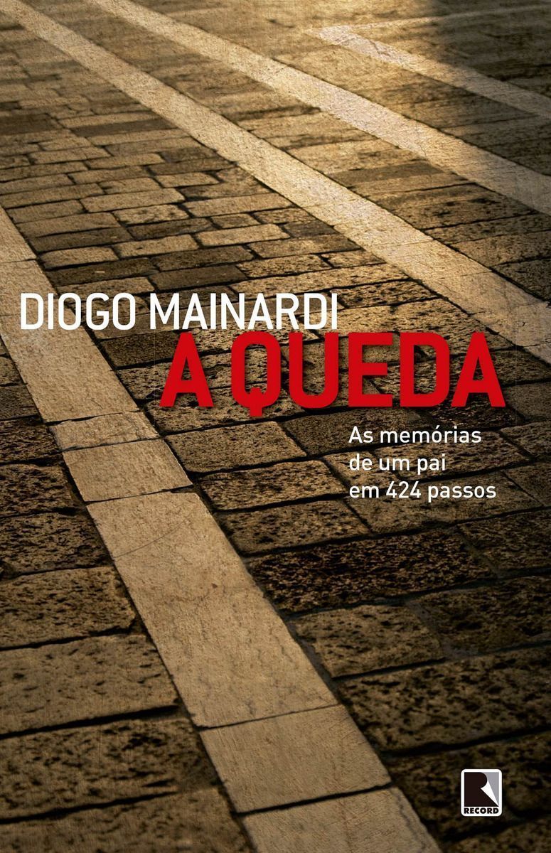 a Queda: As Memórias De Um Pai Em 424 Passos - As Memórias De Um Pai Em 424 Passos