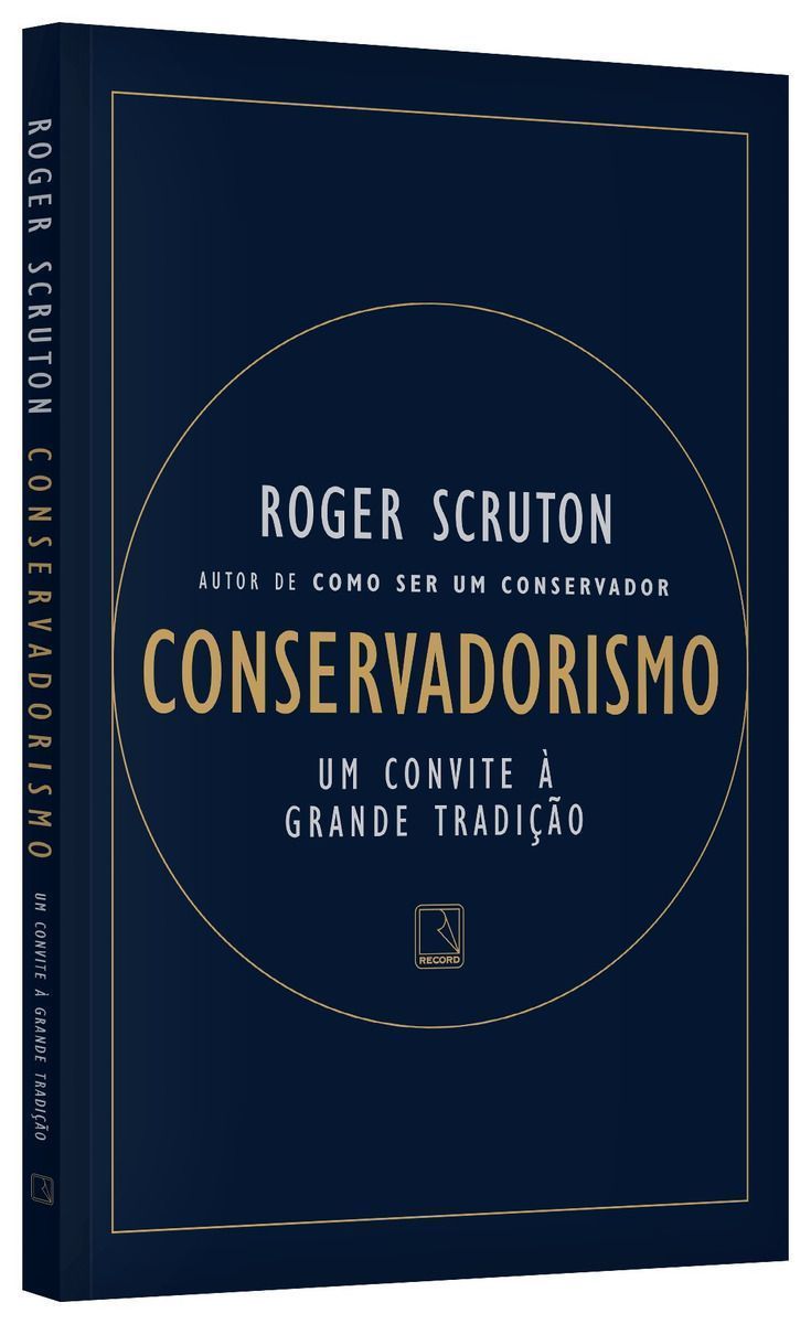 Conservadorismo - Um Convite à Grande Tradição