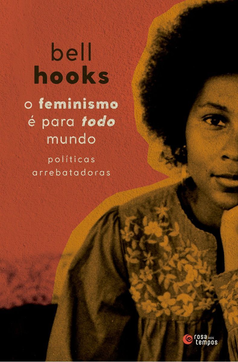 O Feminismo é Para Todo Mundo: Políticas Arrebatadoras - 03Ed/19