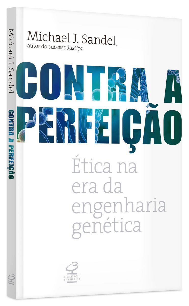 Contra a Perfeição - Ética Na Era Da Engenharia Genética