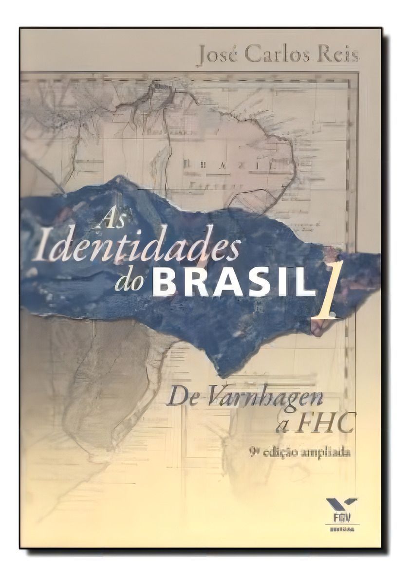 As Identidades do Brasil: de Varnhagen a Fhc - 9ª Edição Ampliada