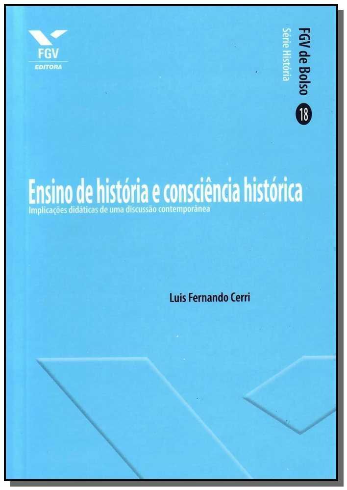 Ensino De História e Consciência Histórica - Implicações Didáticas De Uma Discussão Contemporânea