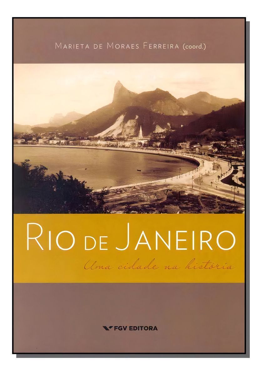 Rio De Janeiro: Uma Cidade Na História