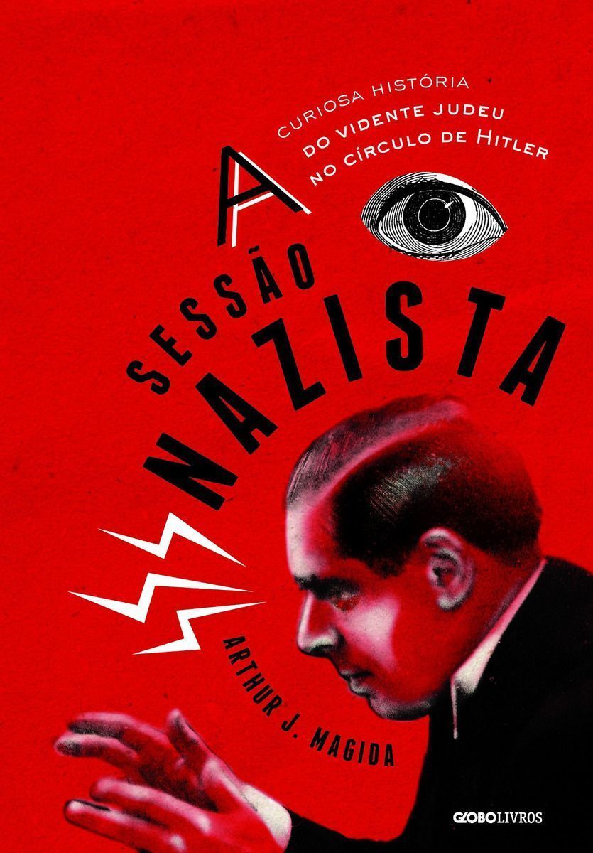 a Sessão Nazista - a Curiosa História Do Vidente Judeu No Círculo De Hitler
