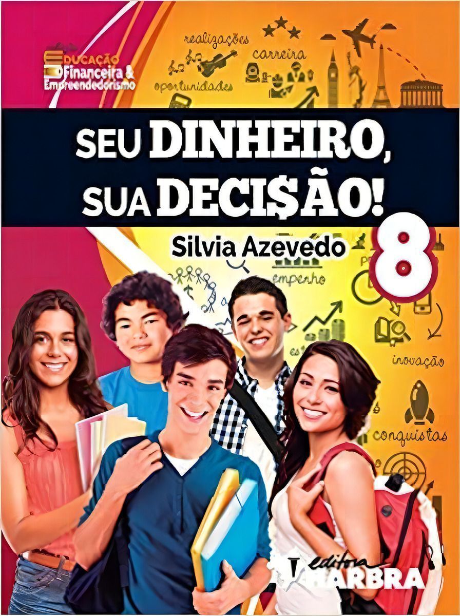 Seu Dinheiro, Sua Decisão! - 8º Ano