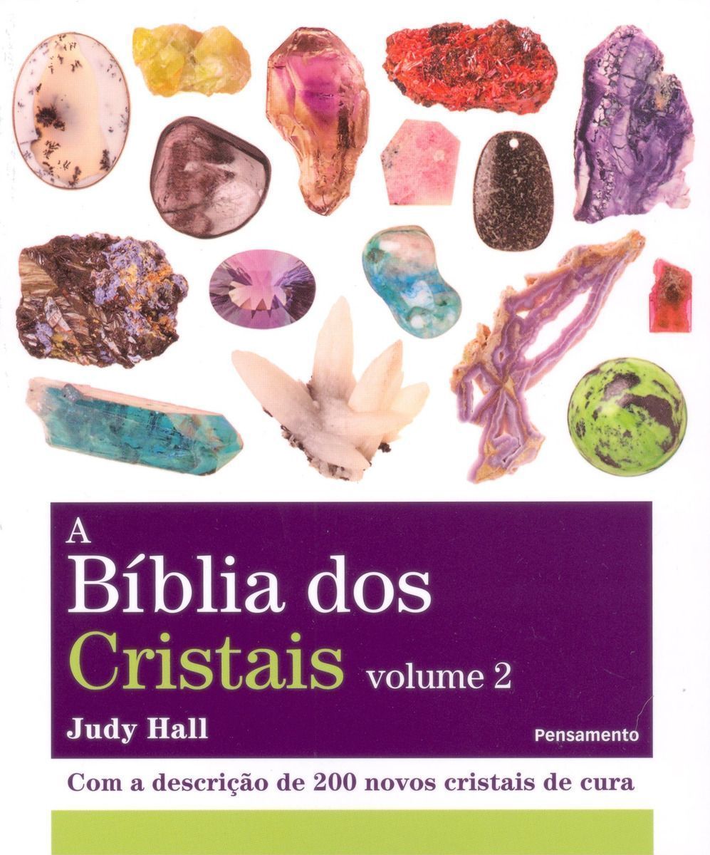 a Bíblia Dos Cristais - Vol. 2 - Com a Descrição De 200 Novos Cristais De Cura