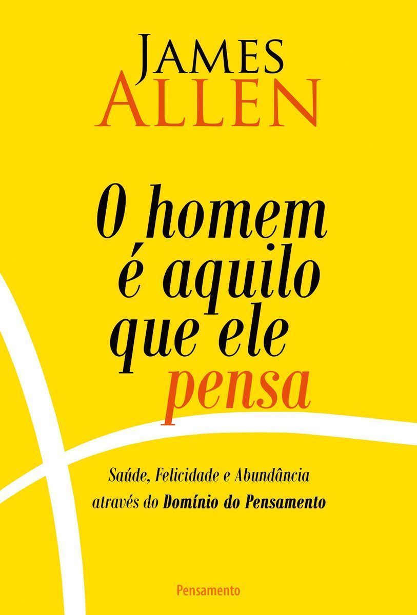 o Homem é Aquilo Que Ele Pensa 2° Edição - o Homem é Aquilo Que Ele Pensa 2° Edição