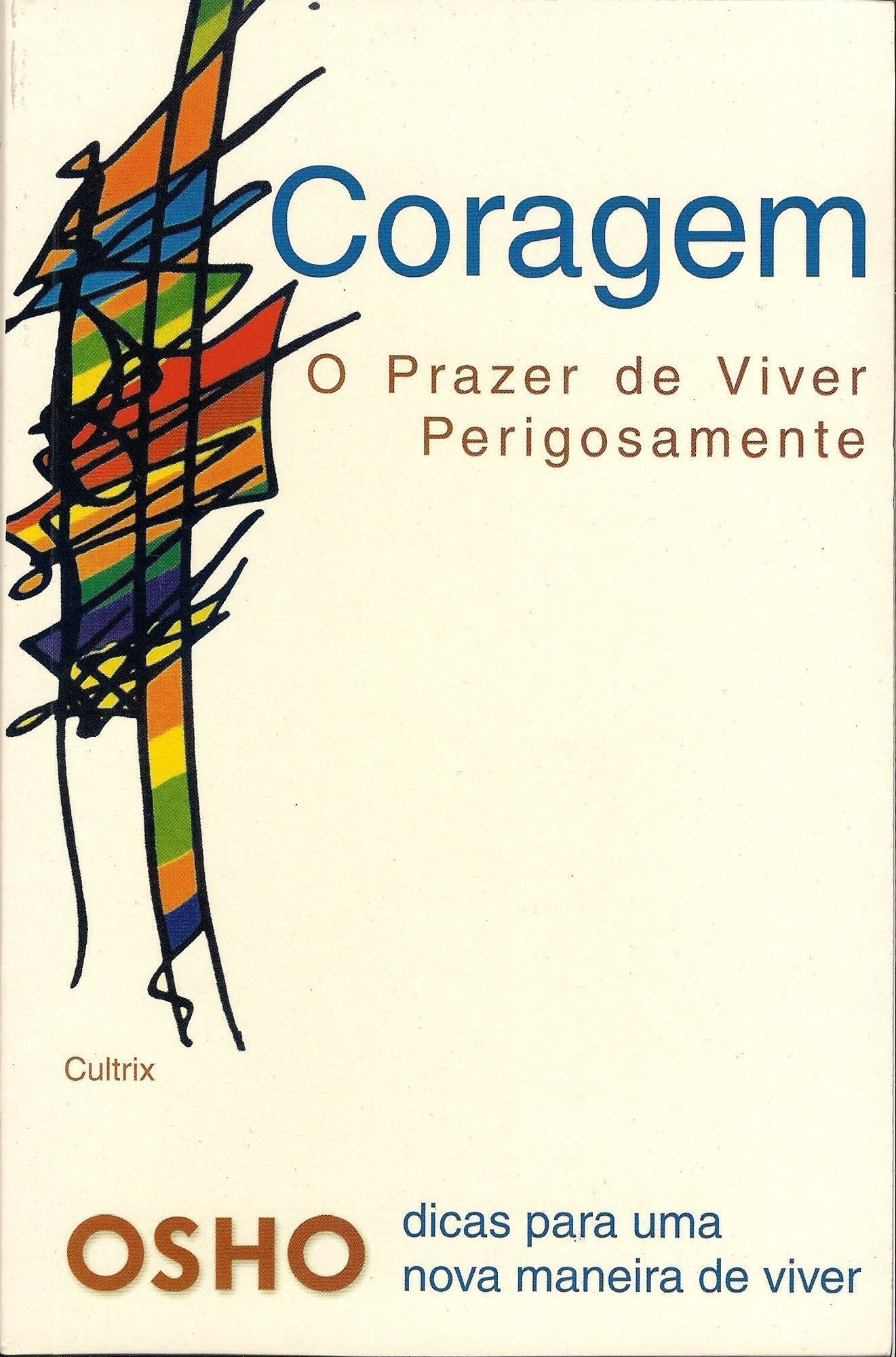 Coragem - o Prazer De Viver Perigosamente