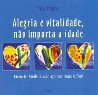 Alegria e Vitalidade, Não Importa a Idade - Ficando Melhor, Não Apenas Mais Velho