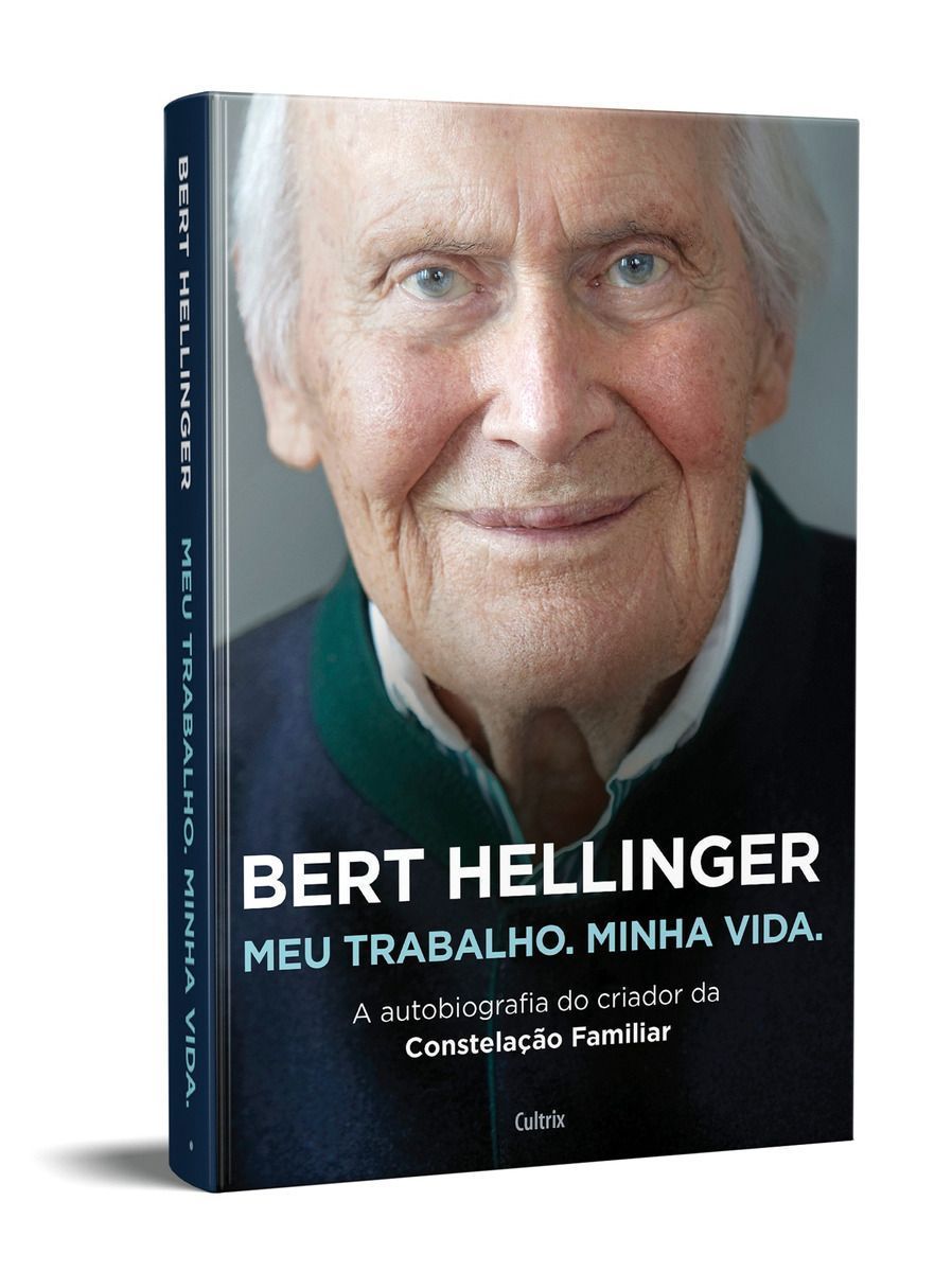 BERT HELLINGER: MEU TRABALHO. MINHA VIDA.
