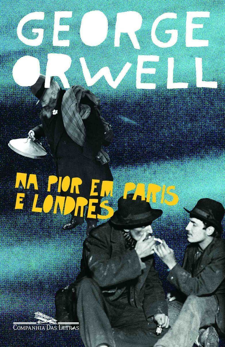 Na Pior Em Paris e Londres - (Cia Das Letras)