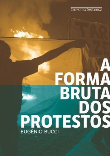 a Forma Bruta Dos Protestos