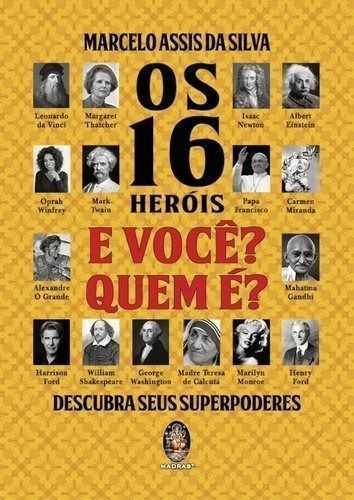 Os 16 Heróis - É Você? Quem É?