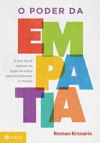 o Poder Da Empatia - a Arte De Se Colocar No Lugar Do Outro Para Transformar o Mundo