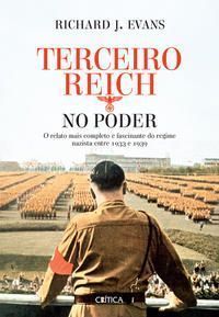o Terceiro Reich No Poder - o Relato Mais Completo e Fascinante Do Regime Nazista Entre 1933 e 1939