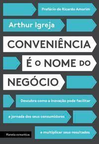 Conveniência é o Nome do Negócio