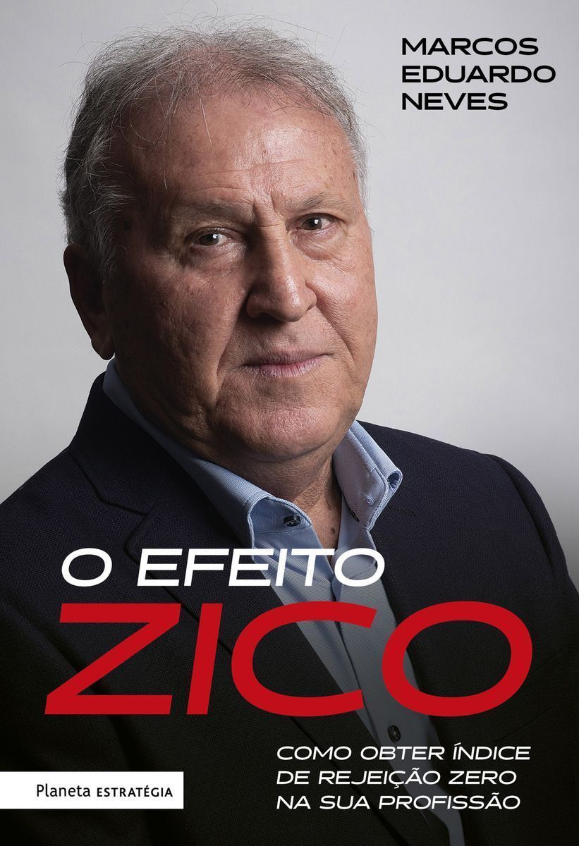 O Efeito Zico - Como Obter Índice de Rejeição Zero na Sua Profissão