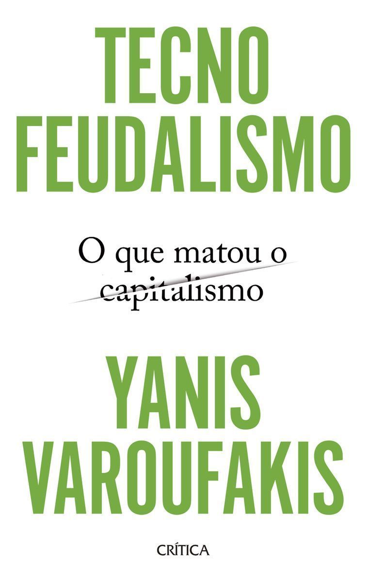 Tecnofeudalismo - O Que Matou o Capitalismo