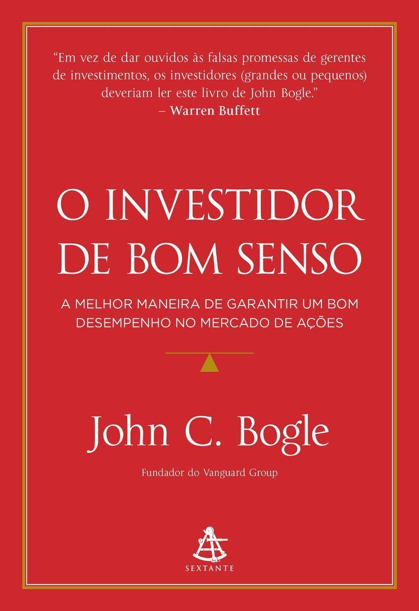 o Investidor De Bom Senso - a Melhor Maneira De Garantir Um Bom Desempenho No Mercado De Ações