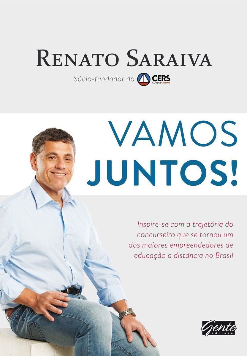 Vamos Juntos! - Inspire-se Com a Trajetória Do Concurseiro Que Se Tornou Um Dos Maiores Empreendedor