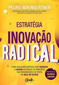 Estratégia da Inovação Radica, A