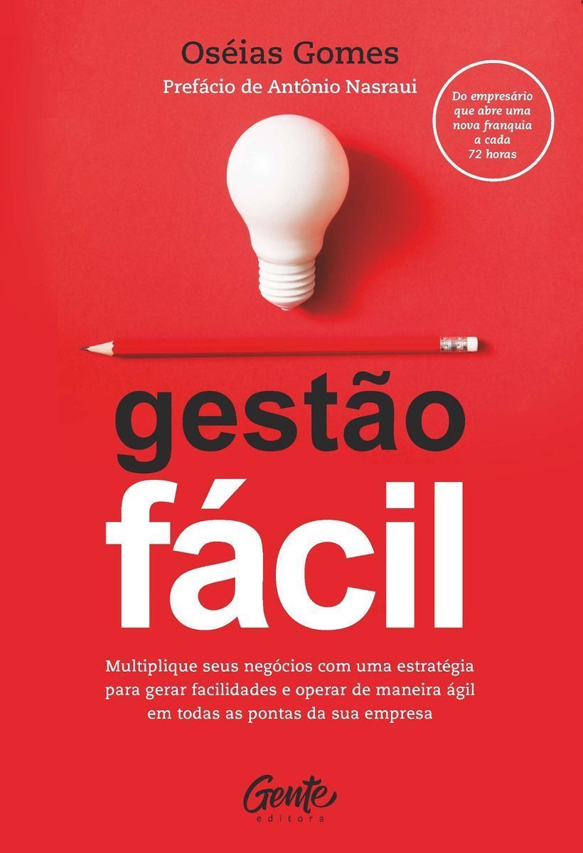 Gestão Fácil - Multiplique Seus Negócios Com Uma Estratégia Para Gerar Facilidades e Operar De Manei