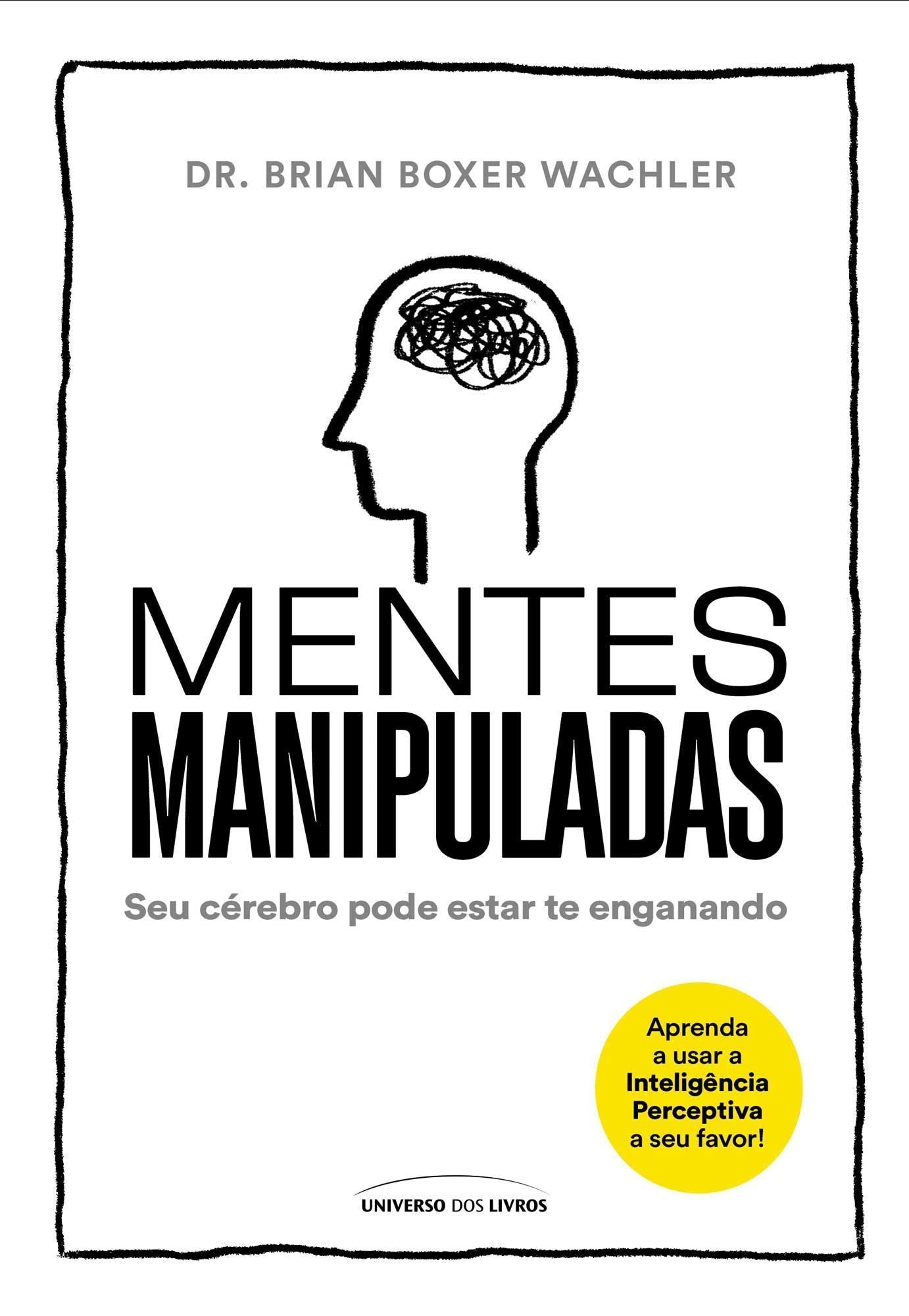 Mentes Manipuladas - Seu Cérebro Pode Estar Te Enganando