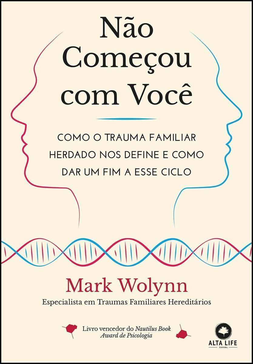 Não Começou Com Você - Como o Trauma Familiar Herdado Nos Define e Como Dar Um Fim a Esse Ciclo